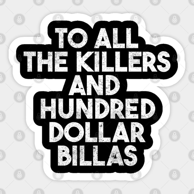 To All The Killers And Hundred Dollar Billas Sticker by onyxicca liar